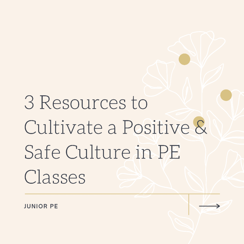 3 Resources to Cultivate a Positive and Safe Culture in PE Classes